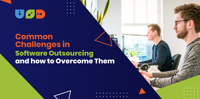 Common Challenges in Software Outsourcing and How to Overcome Them